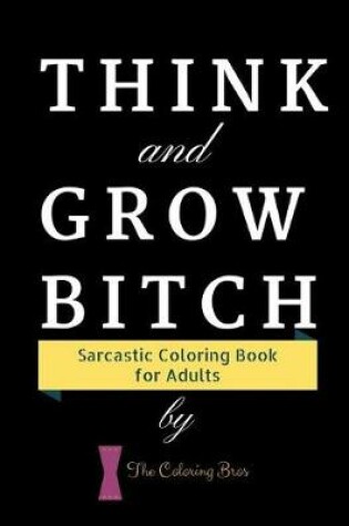 Cover of Think and Grow Bitch
