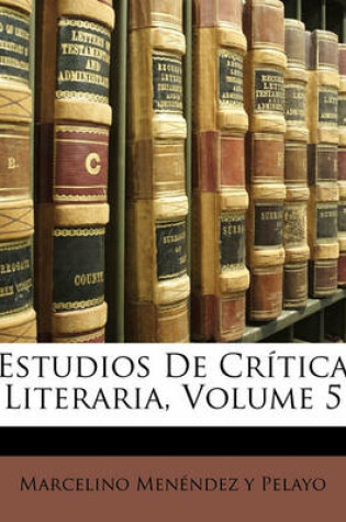 Cover of Estudios de Critica Literaria, Volume 5