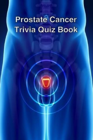 Cover of Prostate Cancer Trivia Quiz Book