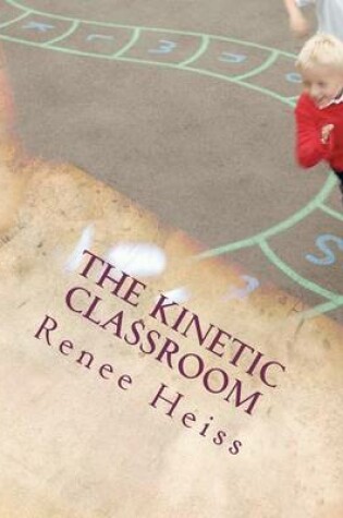 Cover of The Kinetic Classroom