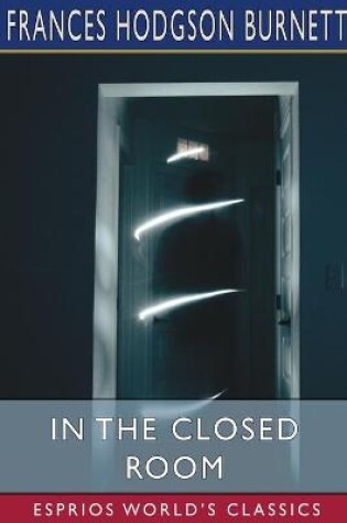 Cover of In the Closed Room (Esprios Classics)