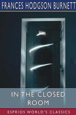 Book cover for In the Closed Room (Esprios Classics)