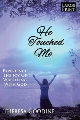 Cover of He Touched Me - LARGE PRINT