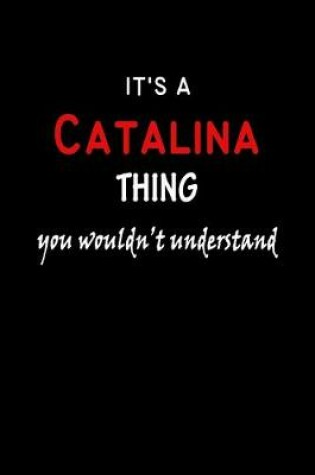 Cover of It's a Catalina Thing You Wouldn't Understandl