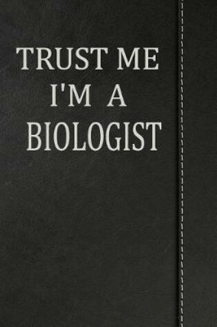 Cover of Trust Me I'm a Biologist