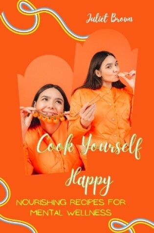 Cover of Cook Yourself Happy
