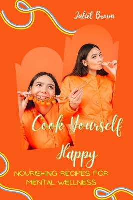 Book cover for Cook Yourself Happy