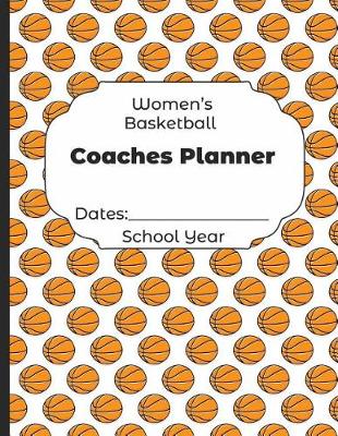 Book cover for Womens Basketball Coaches Planner Dates