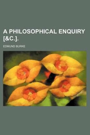 Cover of A Philosophical Enquiry [&C.].