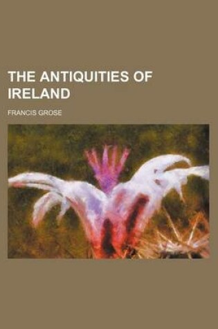 Cover of The Antiquities of Ireland