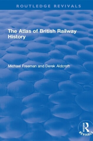 Cover of The Atlas of British Railway History (1985)
