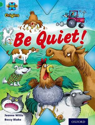 Book cover for Project X Origins: Green Book Band, Oxford Level 5: Making Noise: Be Quiet!