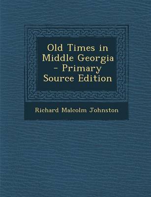 Book cover for Old Times in Middle Georgia - Primary Source Edition