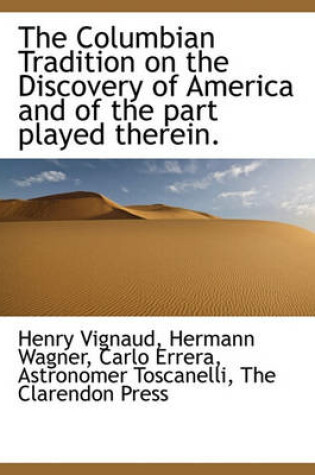 Cover of The Columbian Tradition on the Discovery of America and of the Part Played Therein.