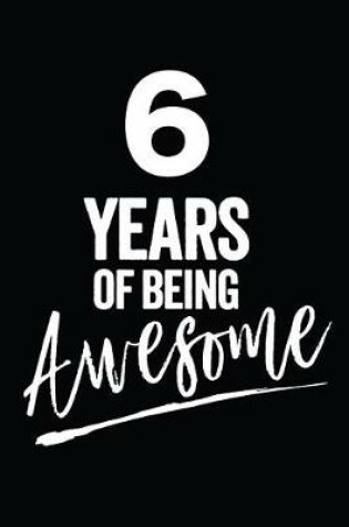 Cover of 6 Years of Being Awesome