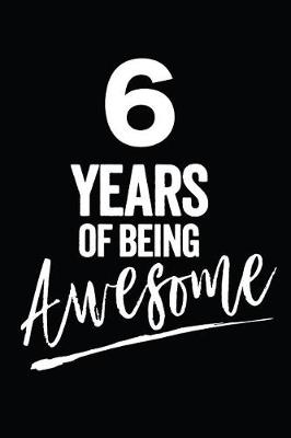 Book cover for 6 Years of Being Awesome