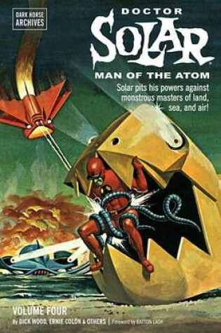 Cover of Doctor Solar, Man of the Atom Archives Volume 4