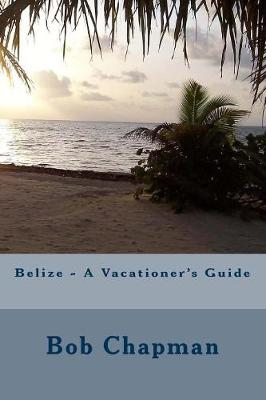 Book cover for Belize - A Vacationer's Guide