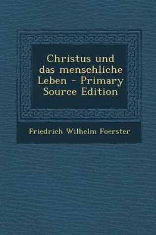 Cover of Christus Und Das Menschliche Leben