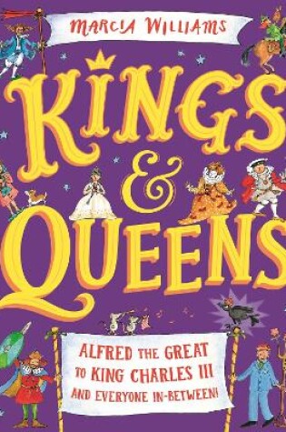 Cover of Kings and Queens: Alfred the Great to King Charles III and Everyone In-Between!