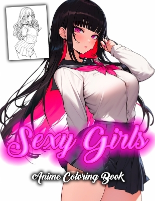 Book cover for Sexy Girls Anime Coloring Book