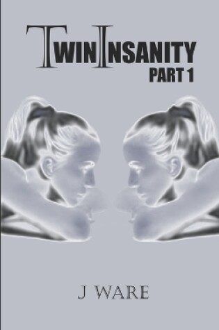 Cover of TwinInsanity Part 1