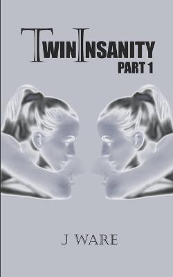 Book cover for TwinInsanity Part 1