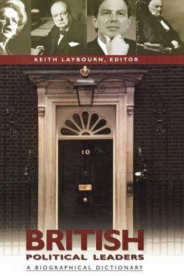 Book cover for British Political Leaders: A Biographical Dictionary