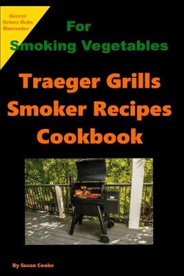 Book cover for Traegers Grills Smoker Recipes Cookbook