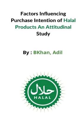 Book cover for Factors Influencing Purchase Intention of Halal Products An Attitudinal Study