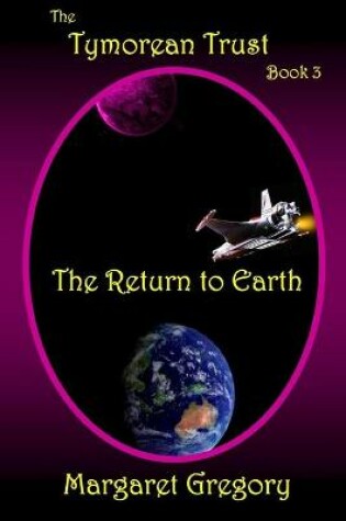 Cover of The Tymorean Trust Book 3 - The Return to Earth