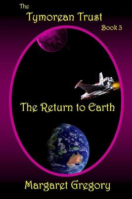 Cover of The Tymorean Trust Book 3 - The Return to Earth