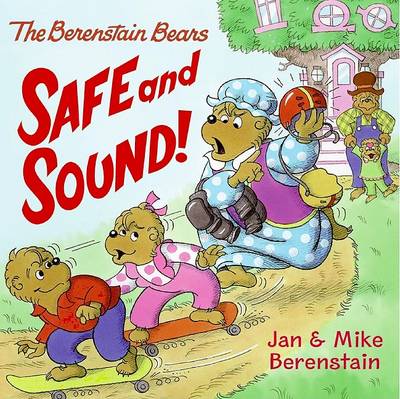 Cover of The Berenstain Bears: Safe and Sound!