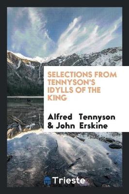 Book cover for Selections from Tennyson's Idylls of the King