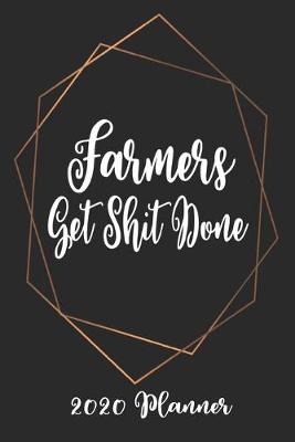 Book cover for Farmers Get Shit Done 2020 Planner