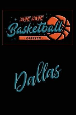 Cover of Live Love Basketball Forever Dallas