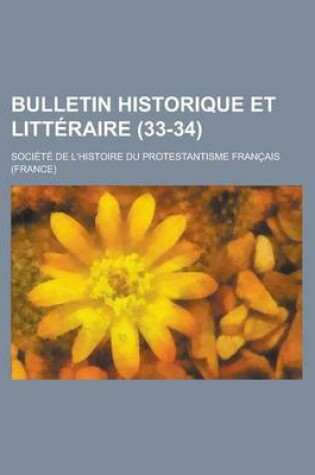 Cover of Bulletin Historique Et Litteraire (33-34 )