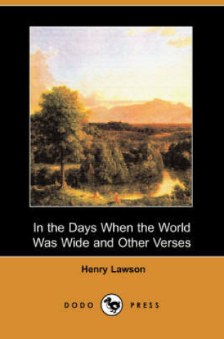 Cover of In the Days When the World Was Wide and Other Verses (Dodo Press)