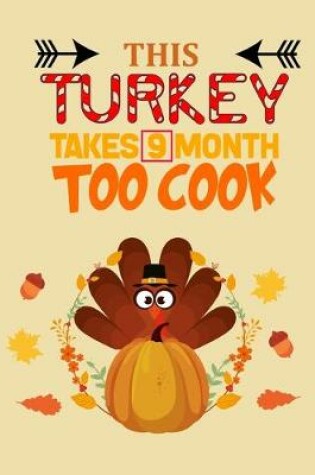 Cover of This turkey takes 9 month to cook