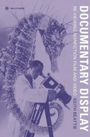 Cover of Documentary Display – Re–Viewing Nonfiction Film and Video