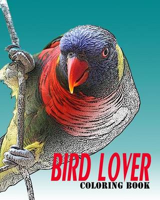 Book cover for Bird Lover Coloring Book