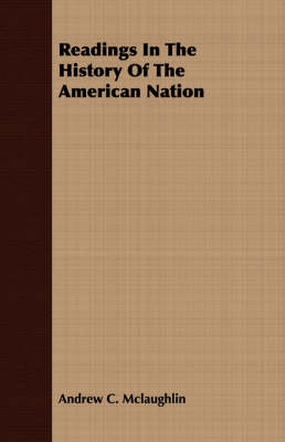 Book cover for Readings In The History Of The American Nation