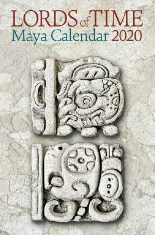 Cover of Lords of Time 2020 Maya Calendar