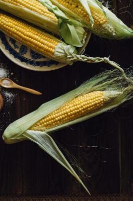 Book cover for Sweet Corn on the Cob Summer Harvest Journal