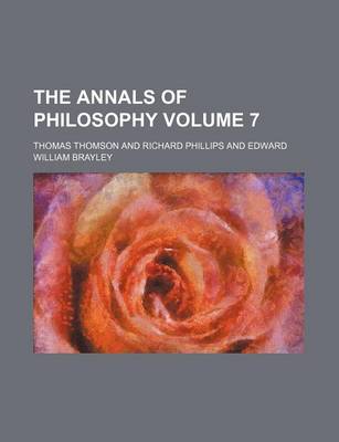 Book cover for The Annals of Philosophy Volume 7