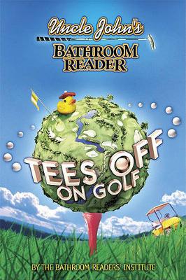Book cover for Uncle John's Bathroom Reader Tees Off on Golf