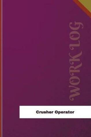 Cover of Crusher Operator Work Log