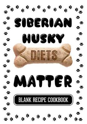 Book cover for Siberian Husky Diets Matter