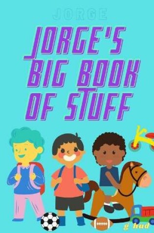 Cover of Jorge's Big Book of Stuff