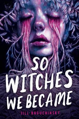 Book cover for So Witches We Became